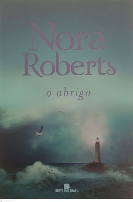 Livro o Abrigo Autor Roberts, Nora (2018) [usado]