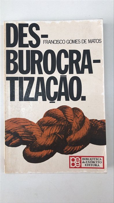 Livro Desburocratização Autor Matos, Francisco Gomes de (1979) [usado]