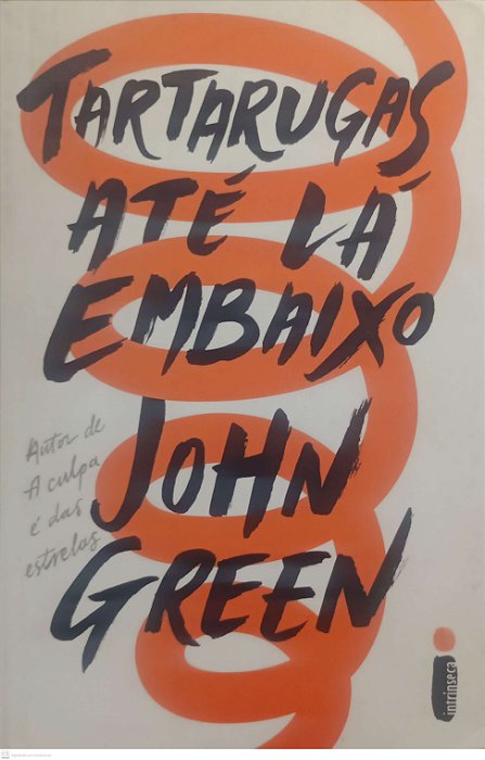 Livro Tartarugas até Lá em Baixo Autor Green, John (2017) [usado]