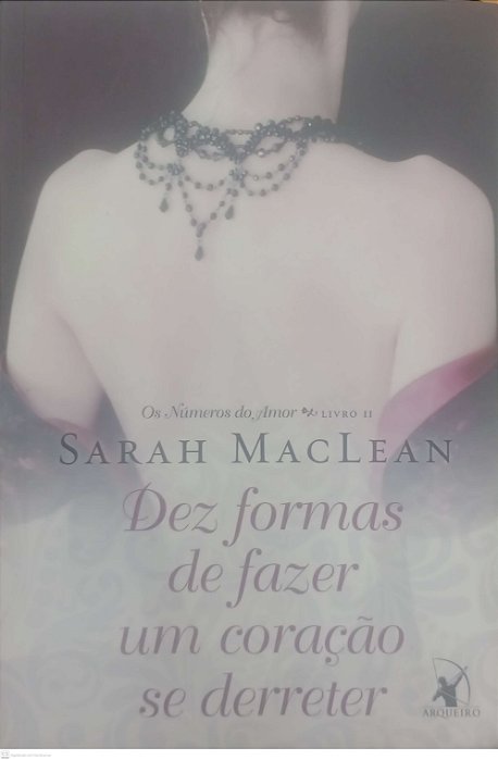 Livro Dez Formas de Fazer um Coração Se Derreter - os Números do Amor 11 Autor Maclean, Sarah (2016) [seminovo]