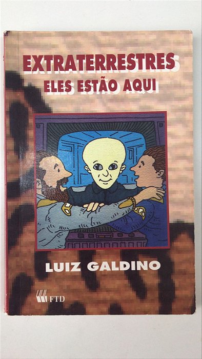 Livro Extraterrestres Eles Estão Aqui Autor Galdino, Luiz (1993) [usado]