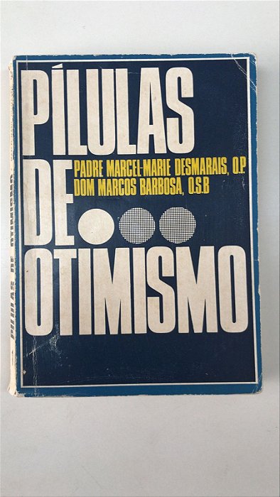 Livro Pílulas de Otimismo I Autor Desmarais, Padre Marcel-marie (1969) [usado]