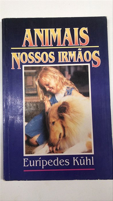 Livro Animais Nossos Irmãos Autor Kuhl, Eurípedes (1995) [usado]