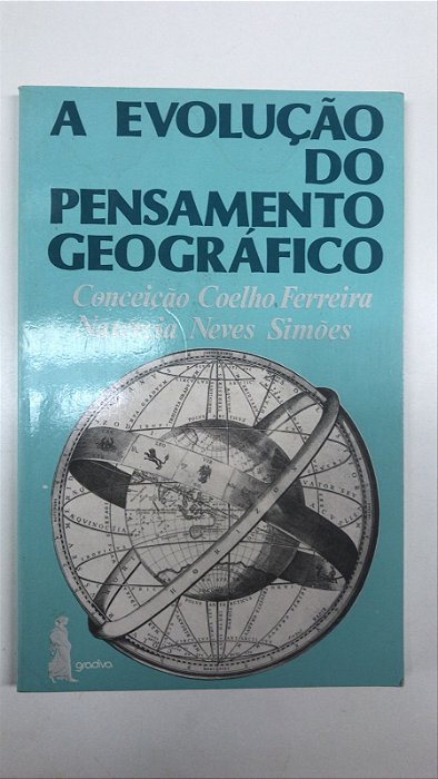 Livro a Evolução do Pensamento Geográfico Autor Ferreira, Conceição Coelho (1986) [usado]