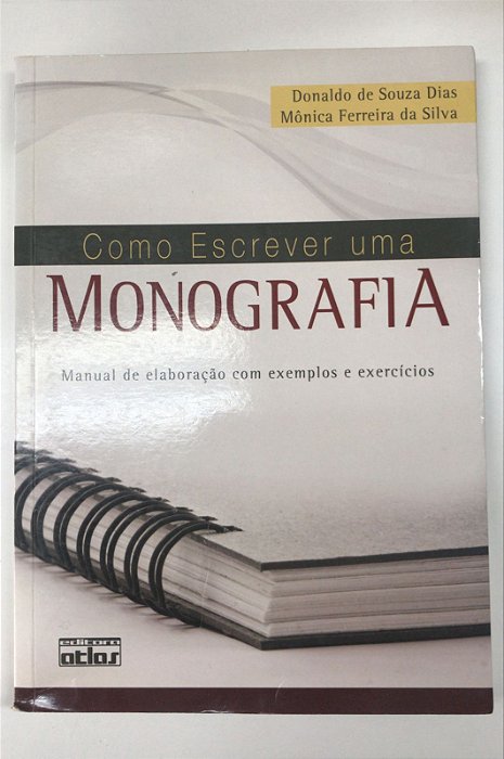 Livro Como Escrever Uma Monografia: Manual de Elaboração com Exemplos e Exercícios Autor Dias, Donaldo de Souza (2010) [usado]