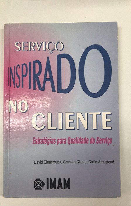 Livro Serviço Inspirado no Cliente- Estratégias para Qualidade do Serviço Autor Clutterbuck, David e Outros (1994) [usado]