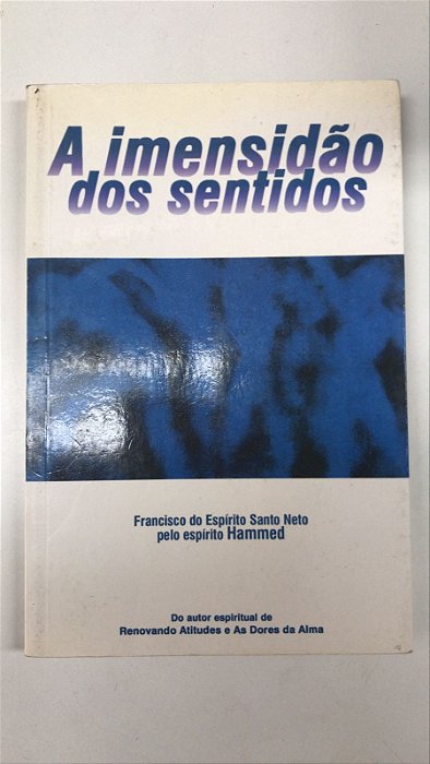 Livro a Imensidão dos Sentidos Autor Neto, Francisco do Espírito (2000) [usado]