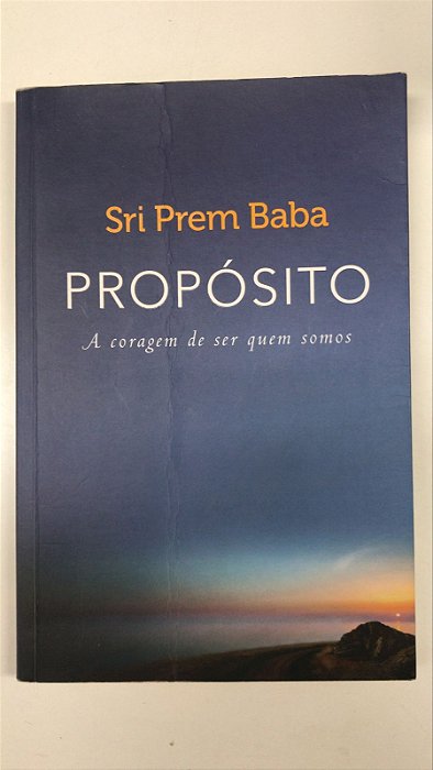 Livro Propósito- a Coragem de Ser Quem Somos Autor Baba, Sri Prem (2016) [usado]