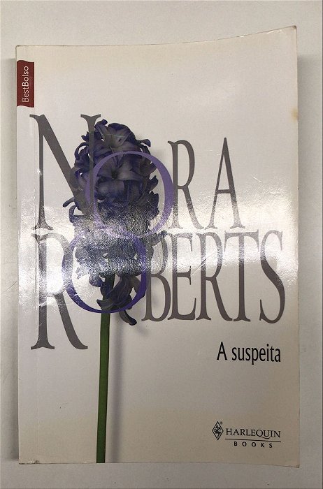 Livro a Suspeita Autor Roberts, Nora (2010) [usado]