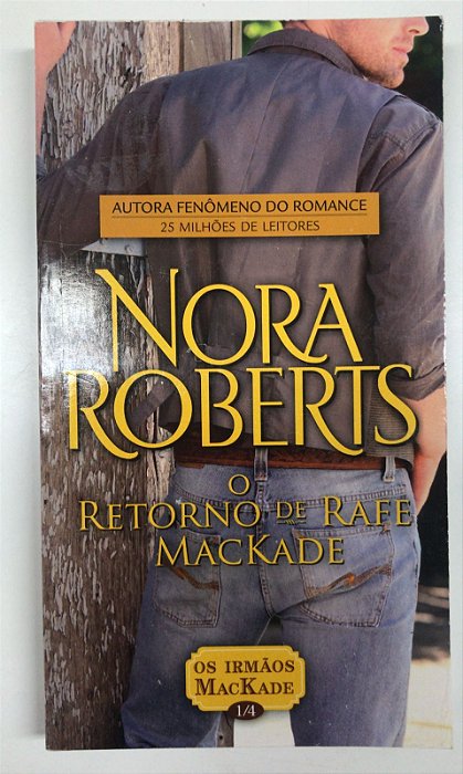 Livro o Retorno de Rafe Mackade: os Irmãos Mackade Livro 1 Autor Roberts, Nora (2012) [usado]