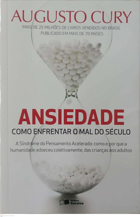 Livro Ansiedade: Como Enfrentar o Mal do Século Autor Cury, Augusto (2017) [usado]