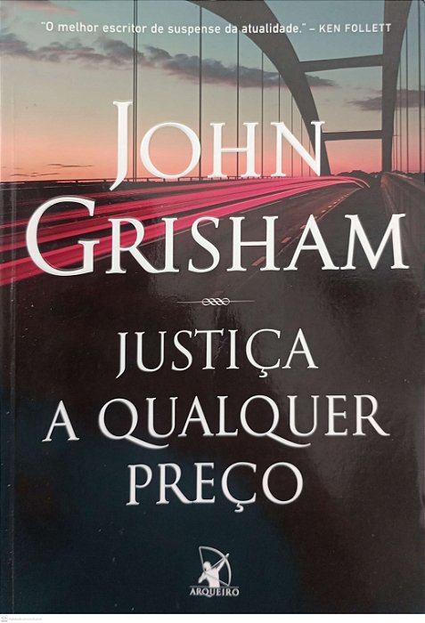 Livro Justiça a Qualquer Preço Autor Grisham, John (2018) [usado]
