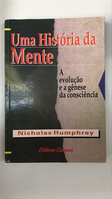 Livro Uma História da Mente: a Evolução e a Gênese da Consciência Autor Humphrey, Nicholas (1994) [usado]