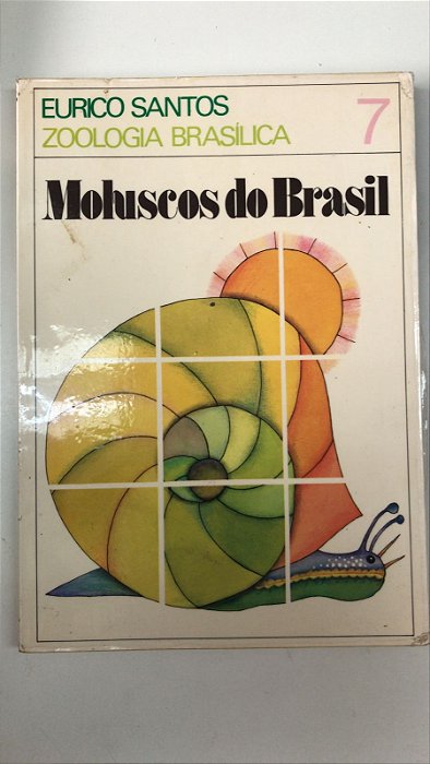 Livro Moluscos do Brasil- Zoologia Brasílica 7 Autor Santos, Eurico (1982) [usado]