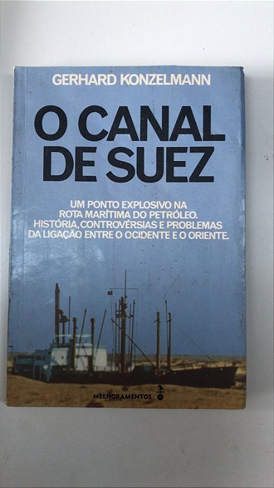 Livro o Canal de Suez: um Ponto Explosivo na Rota Marítima do Petróleo Autor Konzelmann, Gerhard (1975) [usado]