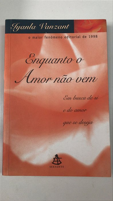 Livro Enquanto o Amor Não vem Autor Vanzant, Iyanla (1999) [usado]