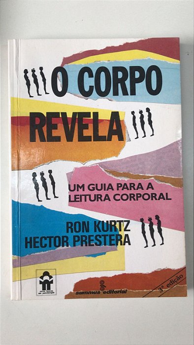 Livro o Corpo Revela: um Guia para a Leitura Corporal Autor Kurtz, Ron (1989) [usado]