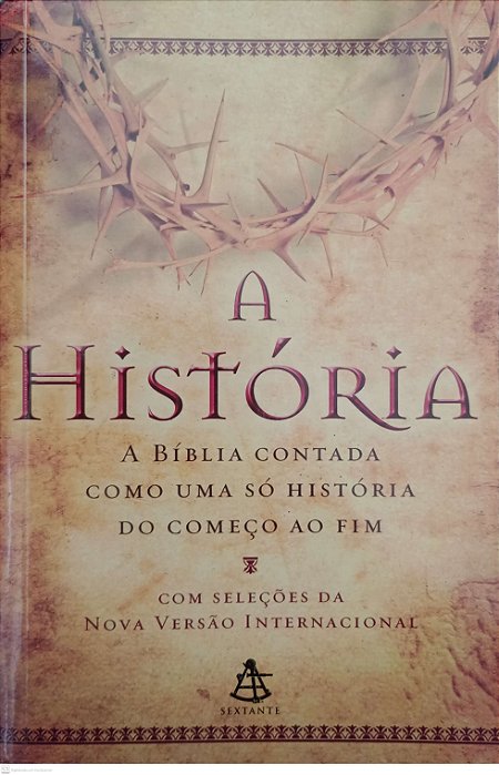 Livro a História: a Bíblia Contada Como Uma Só História Autor Vários Autores (2012) [usado]