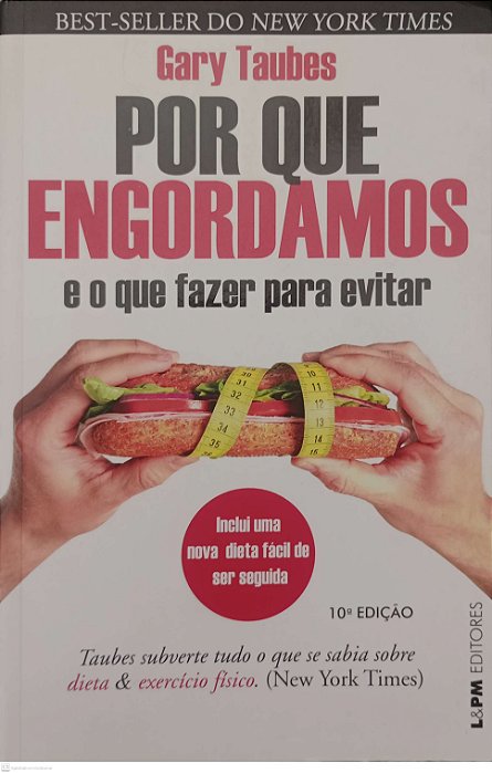 Livro por que Engordamos e o que Fazer para Evitar Autor Taubes, Gary (2019) [usado]