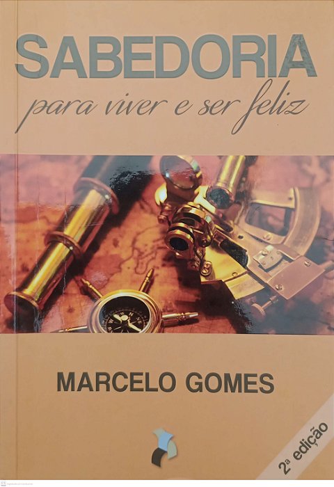 Livro Sabedoria para Viver e Ser Feliz Autor Gomes, Marcelo (2011) [usado]