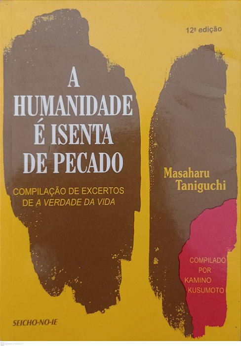 Livro a Humanidade é Isenta de Pecado Autor Taniguchi, Masaharu (2006) [usado]