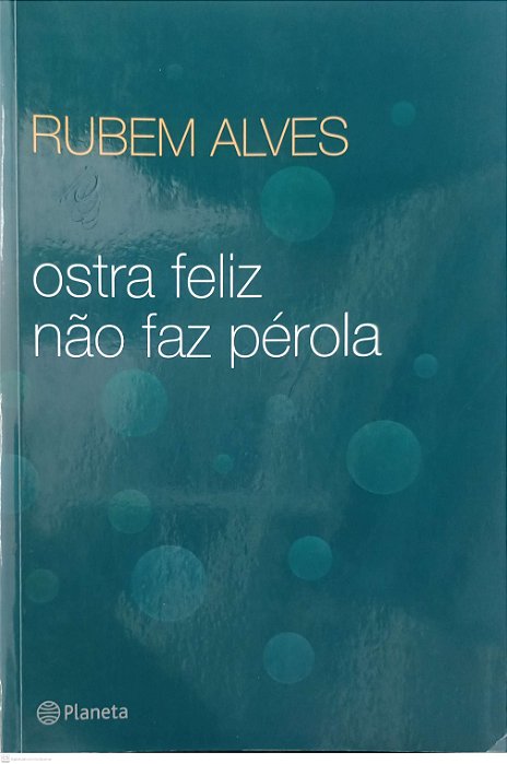 Livro Ostra Feliz Não Faz Pérola Autor Alves, Rubem (2012) [usado]