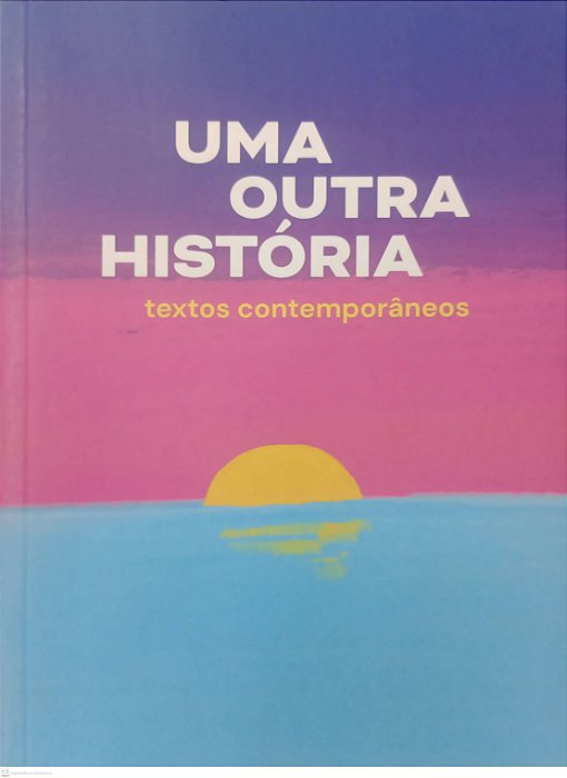 Livro Uma Outra História : Textos Contemporâneos Autor Vários Autores (2021) [seminovo]