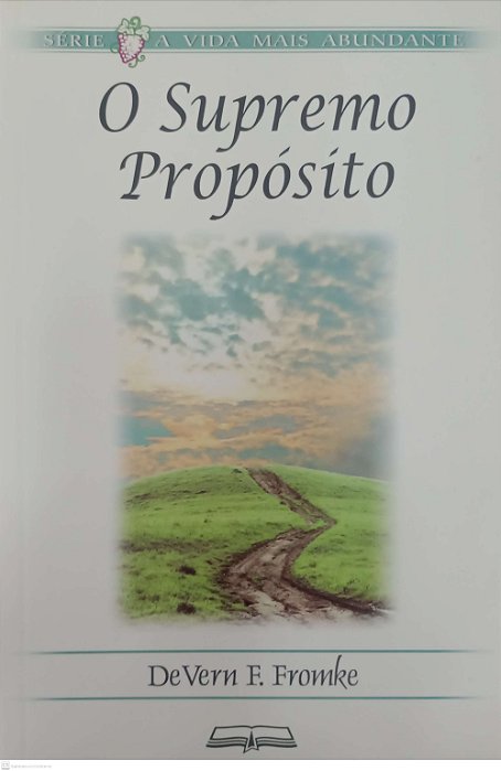 Livro o Supremo Propósito Autor Fromke, Devern F. (2008) [seminovo]