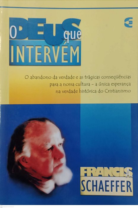 Livro o Deus que Intervém Autor Schaffer, Francis A. (2002) [usado]