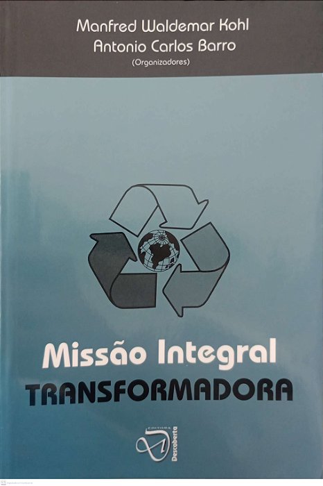 Livro Missão Integral Transformadora Autor Kohl, Manfred Waldemar (2006) [seminovo]