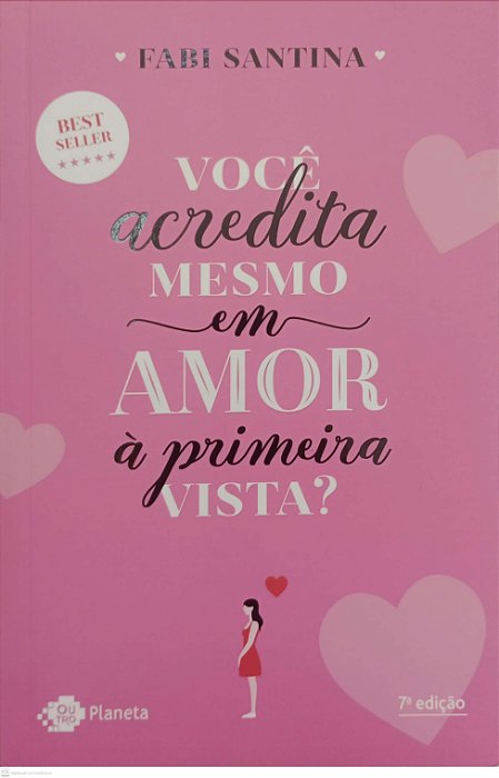 Livro Você Acredita Mesmo em Amor À Primeira Vista ? Autor Santina, Fabi (2019) [seminovo]
