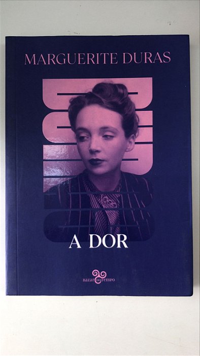 Livro a Dor Autor Duras, Marguerite (2023) [usado]