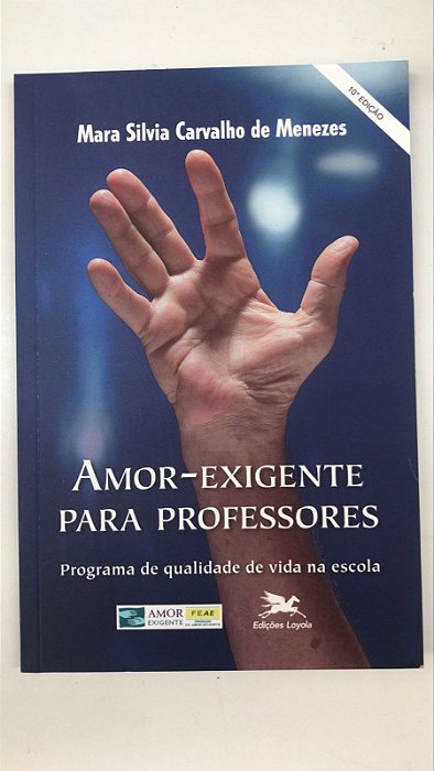 Livro Amor-exgente para Professores: Programa de Qualidade de Vida na Escola Autor Menezes, Mara Silvia Carvalho de (2013) [usado]