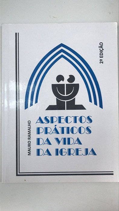 Livro Aspectos Práticos da Vida da Igreja Autor Ramalho, Mauro (2010) [usado]
