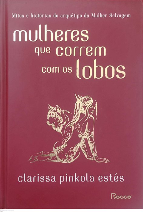 Livro Mulheres que Correm com os Lobocs Autor Estés, Clarissa Pinkola (2018) [seminovo]