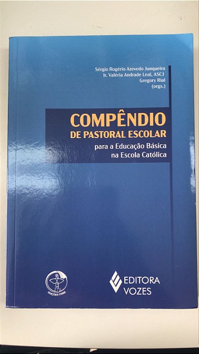 Livro Compêndio de Pastoral Escolar para a Educação Básica na Escola Católica Autor Junqueira, Sérgio Rogério Azevedo (2021) [usado]