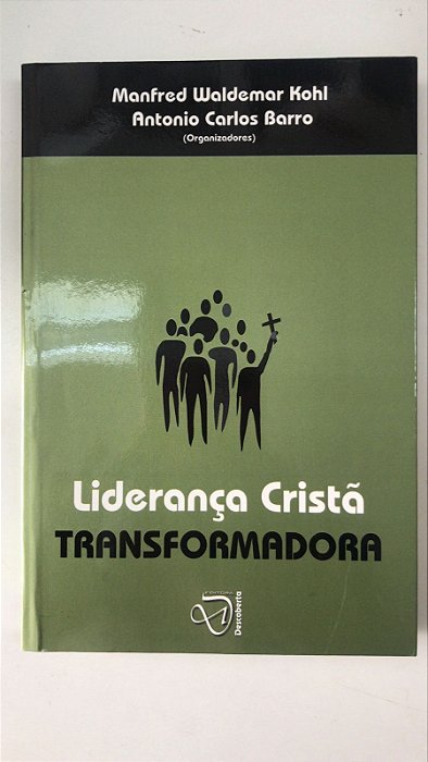 Livro Liderança Cristã Autor Kohl, Manfred Waldemar e Antônio Carlos (2006) [usado]