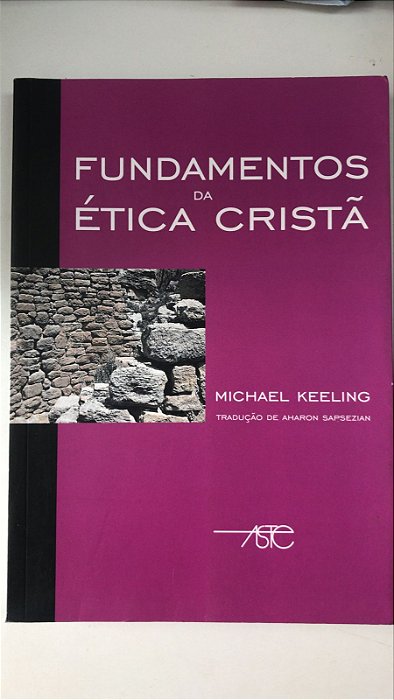 Livro Fundamentos da Ética Cristã Autor Keeling, Michael (2002) [usado]