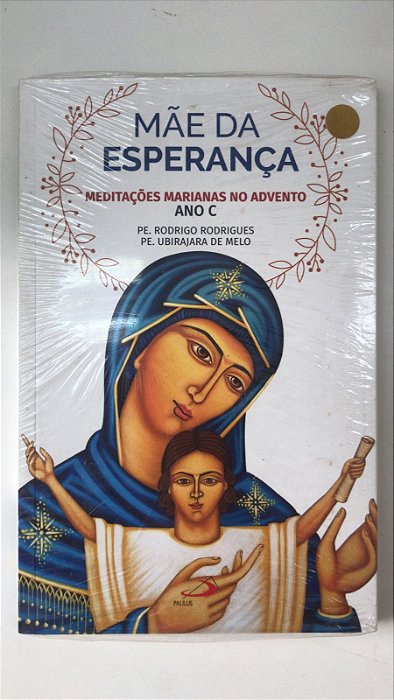 Livro Mãe da Esperança: Meditações Marianas no Advento Ano C Autor Rodrigues, Pe. Rodrigo e Pe. Ubirajara de Melo [novo]