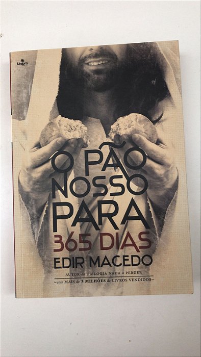 Livro o Pão Nosso para 365 Dias Autor Macedo, Edir (2016) [usado]