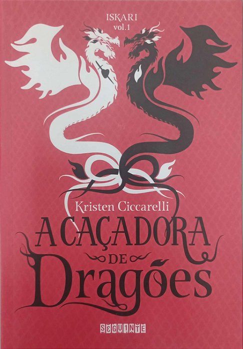 Livro a Caçadora de Dragões - Iskari 1 Autor Ciccarelli, Kristen (2018) [seminovo]