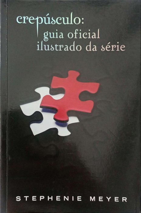 Livro Crepúsculo: Guia Oficial Ilustrado da Série Autor Meyer, Stephenie (2011) [usado]