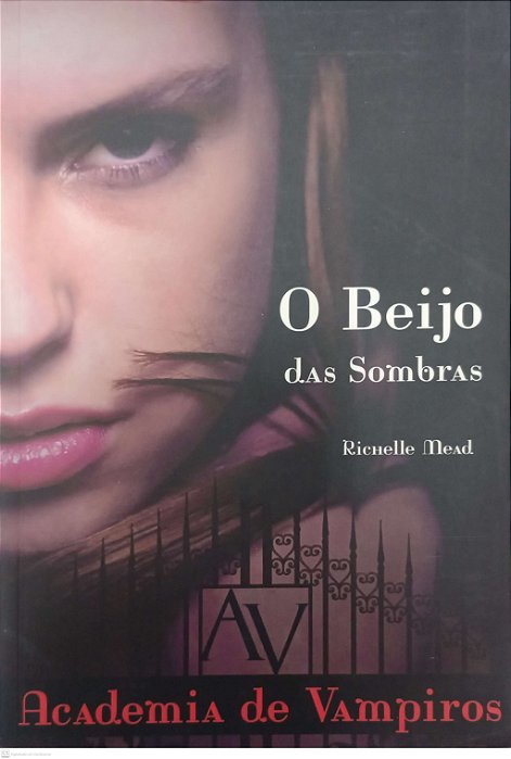 Livro o Beijo das Sombras - Academia de Vampiros 1 Autor Mead, Richelle (2013) [seminovo]