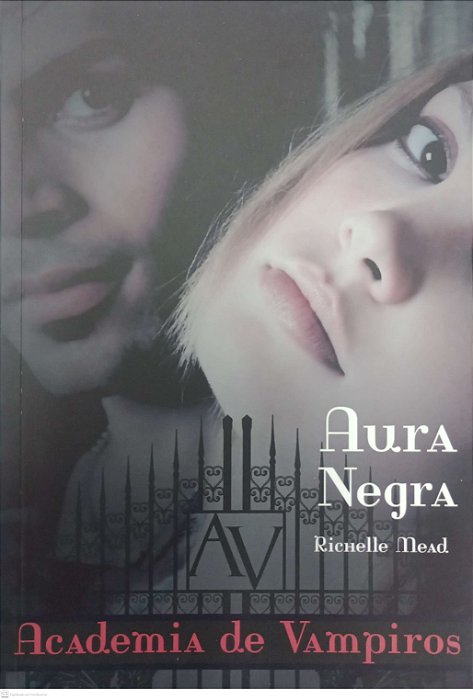 Livro Aura Negra - Academia de Vampiros 2 Autor Mead, Richelle (2013) [seminovo]