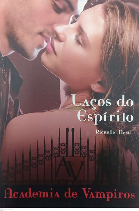 Livro Laços do Espírito - Academia de Vampiros 5 Autor Mead, Richelle (2013) [seminovo]