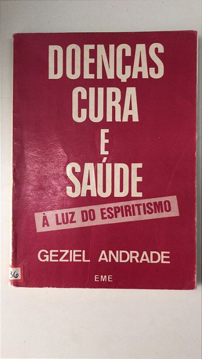 Livro Doenças Cura e Saúde- À Luz do Espiritismo Autor Andrade, Geziel (1992) [usado]