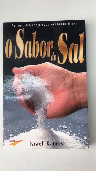 Livro o Sabor do Sal: por Uma Liderança Saborosamente Eficaz Autor Ramos, Israel (2004) [usado]