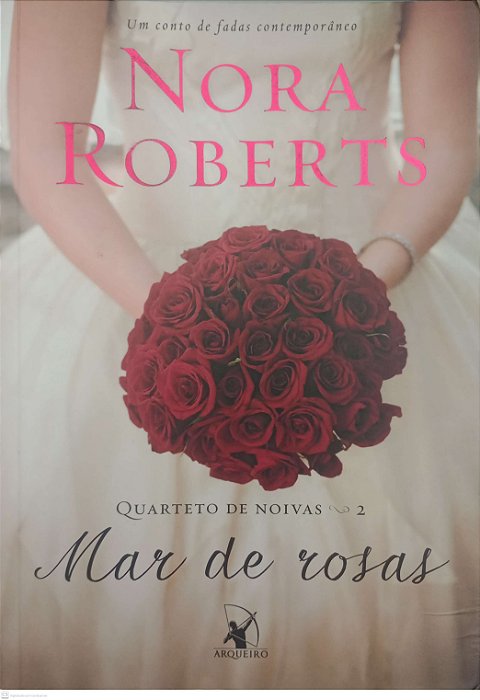 Livro Mar de Rosas - Quarteto de Noivas 2 Autor Roberts, Nora (2014) [seminovo]