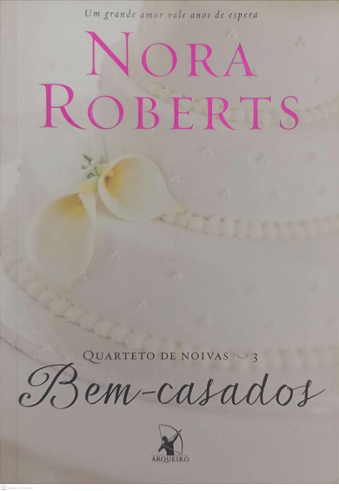 Livro Bem-casados - Quarteto de Noivas 3 Autor Roberts, Nora (2014) [seminovo]