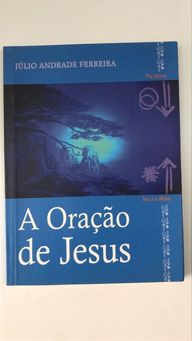Livro a Oração de Jesus Autor Ferreira, Júlio Andrade (2003) [usado]
